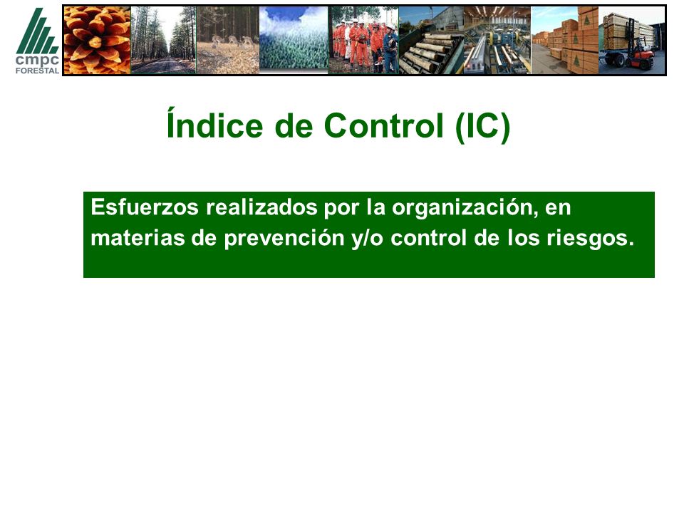 Índice de Control (IC) Esfuerzos realizados por la organización, en