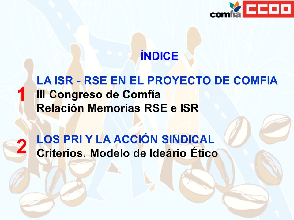 1 2 ÍNDICE LA ISR - RSE EN EL PROYECTO DE COMFIA