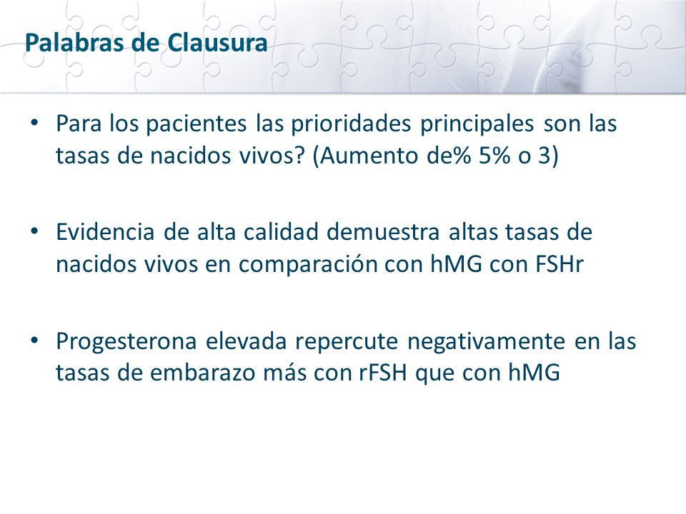 Palabras de Clausura Para los pacientes las prioridades principales son las tasas de nacidos vivos (Aumento de% 5% o 3)