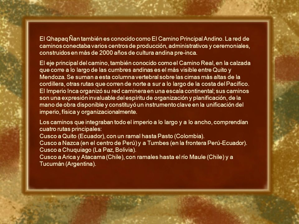 El Qhapaq Ñan también es conocido como El Camino Principal Andino