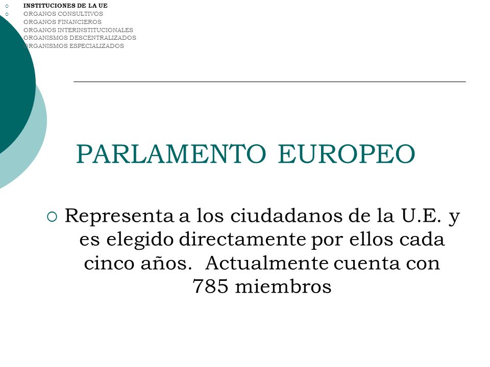 INSTITUCIONES DE LA UE ORGANOS CONSULTIVOS. ORGANOS FINANCIEROS. ORGANOS INTERINSTITUCIONALES. ORGANISMOS DESCENTRALIZADOS.