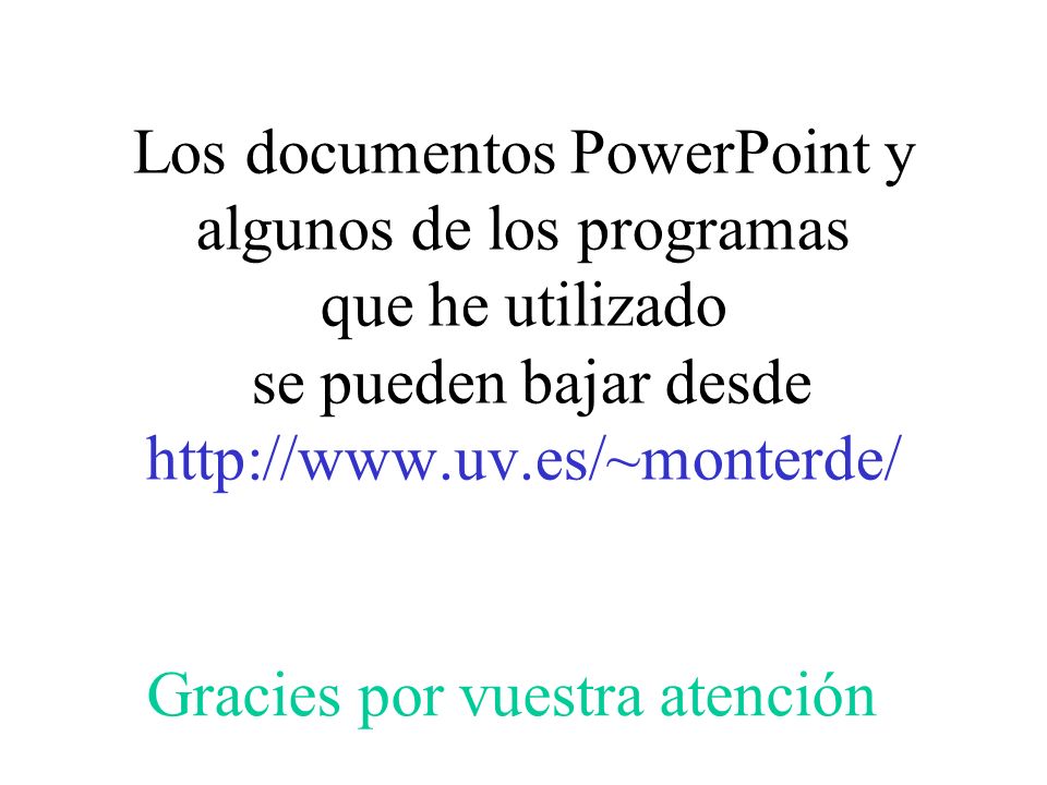 Los documentos PowerPoint y algunos de los programas que he utilizado se pueden bajar desde