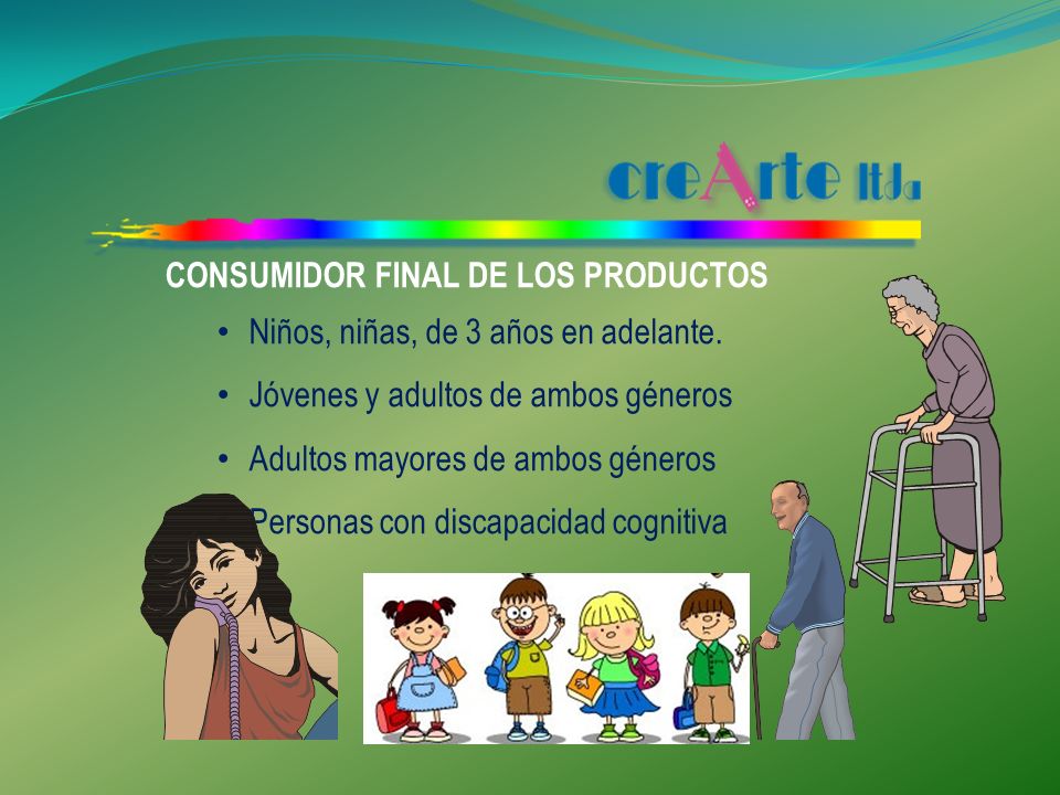 CONSUMIDOR FINAL DE LOS PRODUCTOS Niños, niñas, de 3 años en adelante.