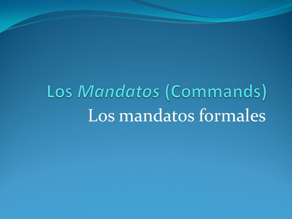 Los Mandatos (Commands)