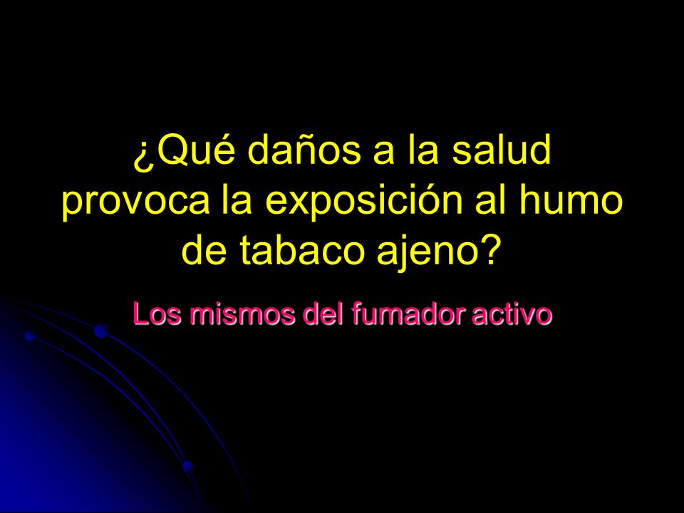 ¿Qué daños a la salud provoca la exposición al humo de tabaco ajeno