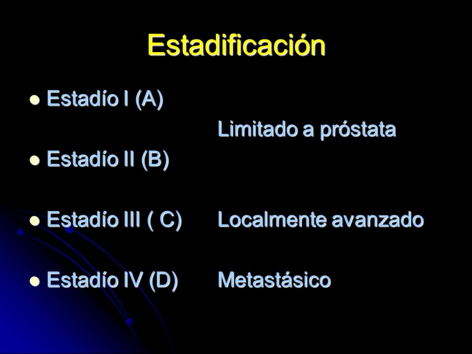 Estadificación Estadío I (A) Limitado a próstata Estadío II (B)