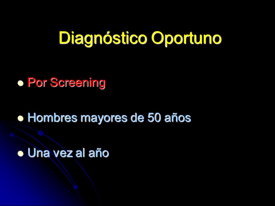 Diagnóstico Oportuno Por Screening Hombres mayores de 50 años