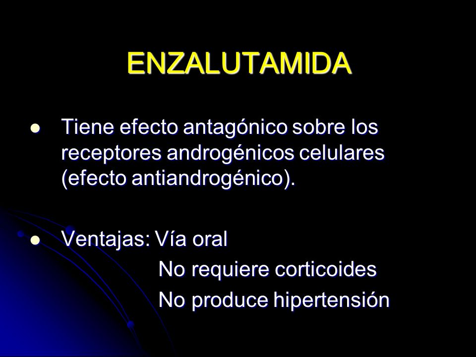 ENZALUTAMIDA Tiene efecto antagónico sobre los receptores androgénicos celulares (efecto antiandrogénico).