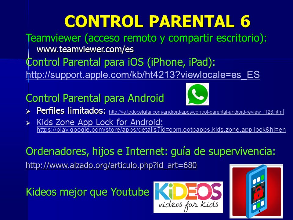 CONTROL PARENTAL 6 Teamviewer (acceso remoto y compartir escritorio):   Control Parental para iOS (iPhone, iPad):