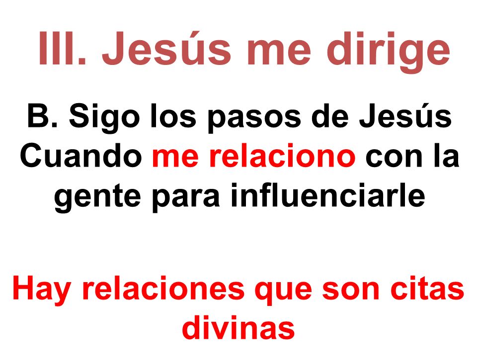 III. Jesús me dirige B. Sigo los pasos de Jesús
