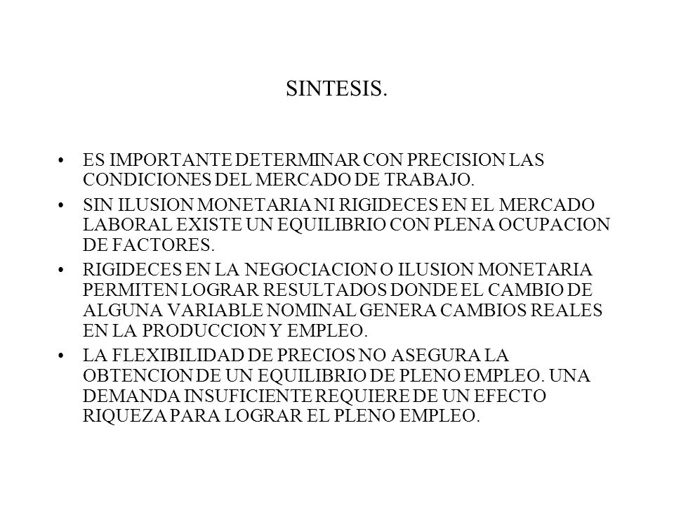 SINTESIS. ES IMPORTANTE DETERMINAR CON PRECISION LAS CONDICIONES DEL MERCADO DE TRABAJO.