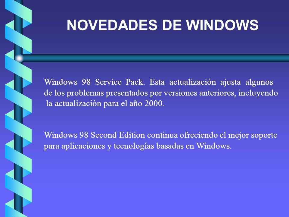 NOVEDADES DE WINDOWS Windows 98 Service Pack. Esta actualización ajusta algunos.