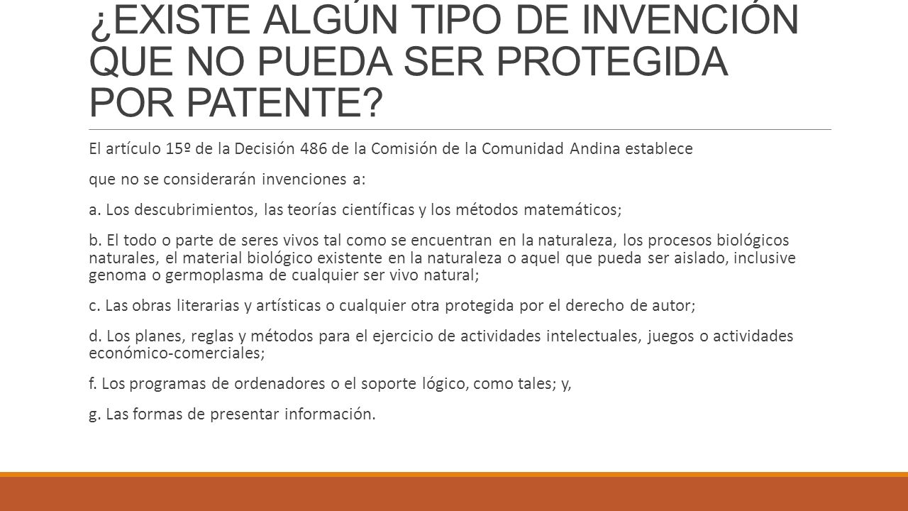 ¿EXISTE ALGÚN TIPO DE INVENCIÓN QUE NO PUEDA SER PROTEGIDA POR PATENTE