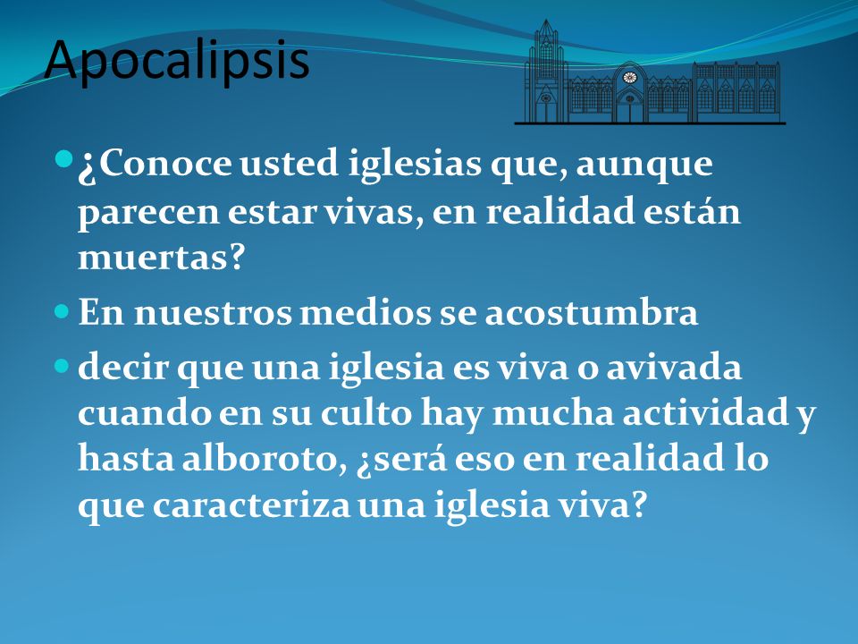 Apocalipsis ¿Conoce usted iglesias que, aunque parecen estar vivas, en realidad están muertas En nuestros medios se acostumbra.