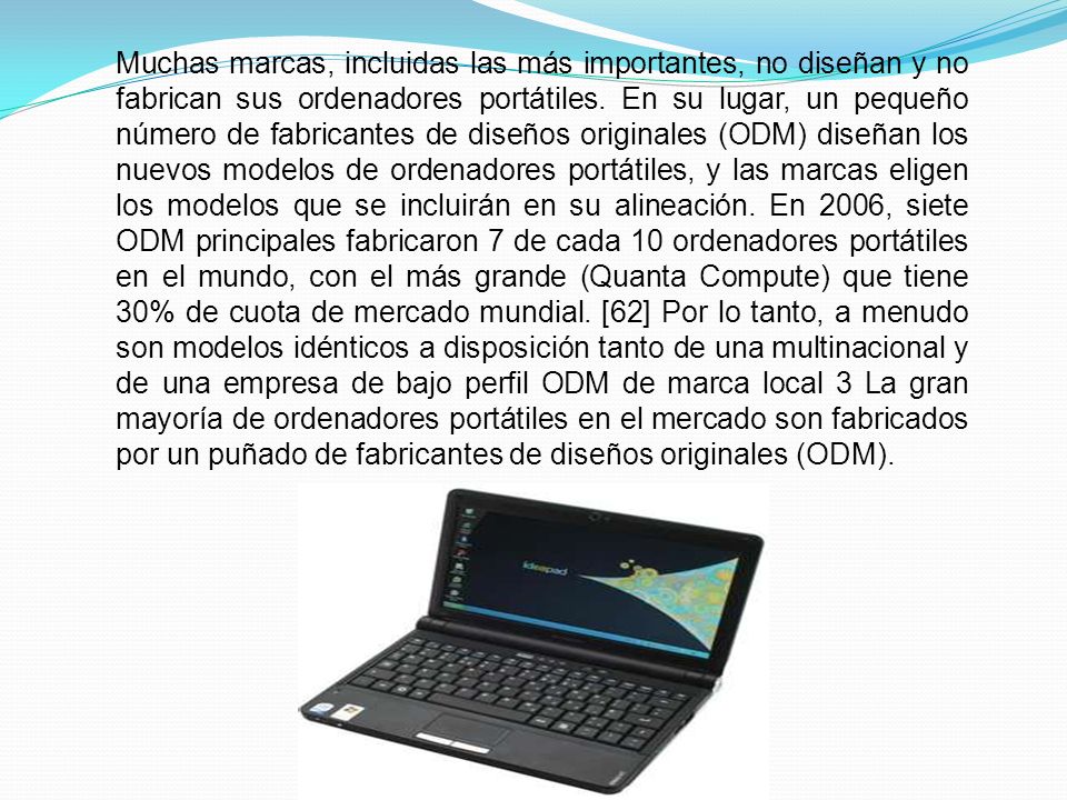 Muchas marcas, incluidas las más importantes, no diseñan y no fabrican sus ordenadores portátiles.
