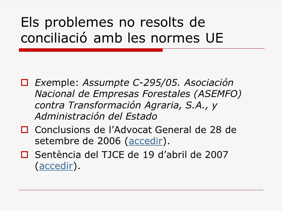 Els problemes no resolts de conciliació amb les normes UE