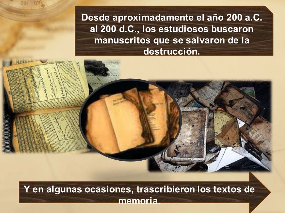 Y en algunas ocasiones, trascribieron los textos de memoria.
