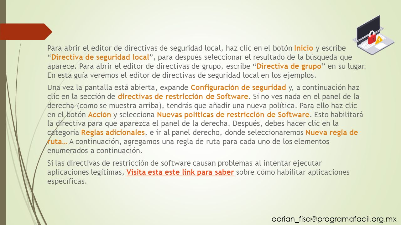 Para abrir el editor de directivas de seguridad local, haz clic en el botón Inicio y escribe Directiva de seguridad local , para después seleccionar el resultado de la búsqueda que aparece. Para abrir el editor de directivas de grupo, escribe Directiva de grupo en su lugar. En esta guía veremos el editor de directivas de seguridad local en los ejemplos.