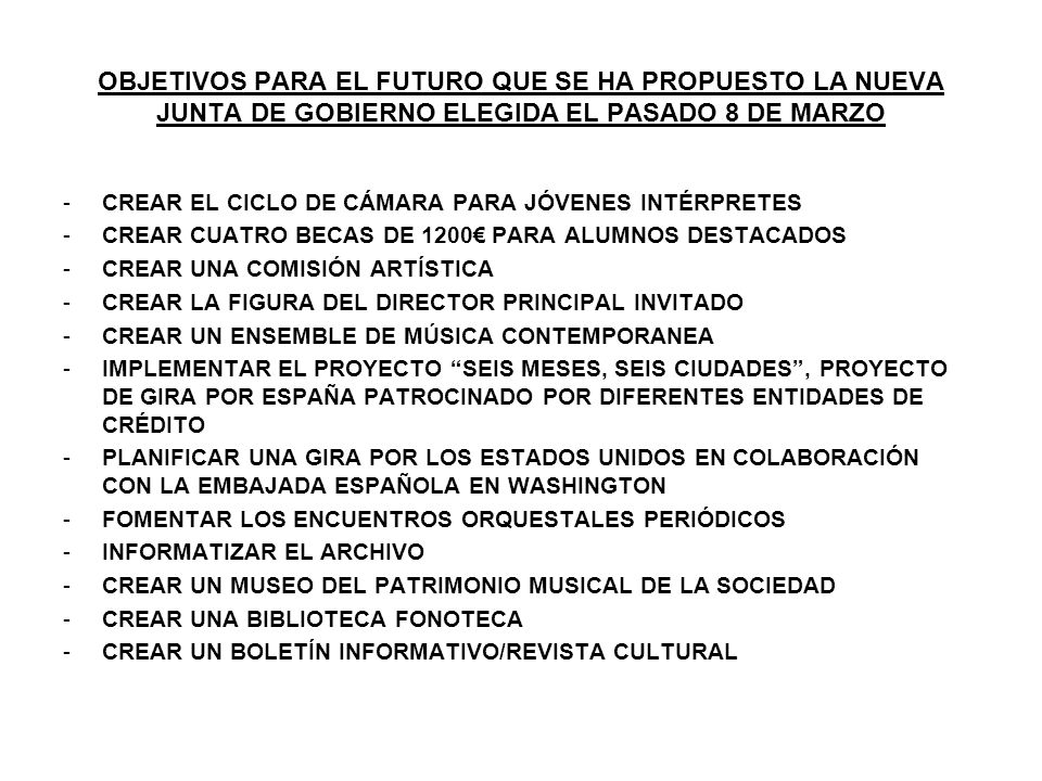 OBJETIVOS PARA EL FUTURO QUE SE HA PROPUESTO LA NUEVA JUNTA DE GOBIERNO ELEGIDA EL PASADO 8 DE MARZO
