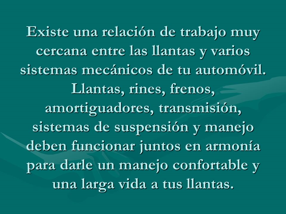 Existe una relación de trabajo muy cercana entre las llantas y varios sistemas mecánicos de tu automóvil.