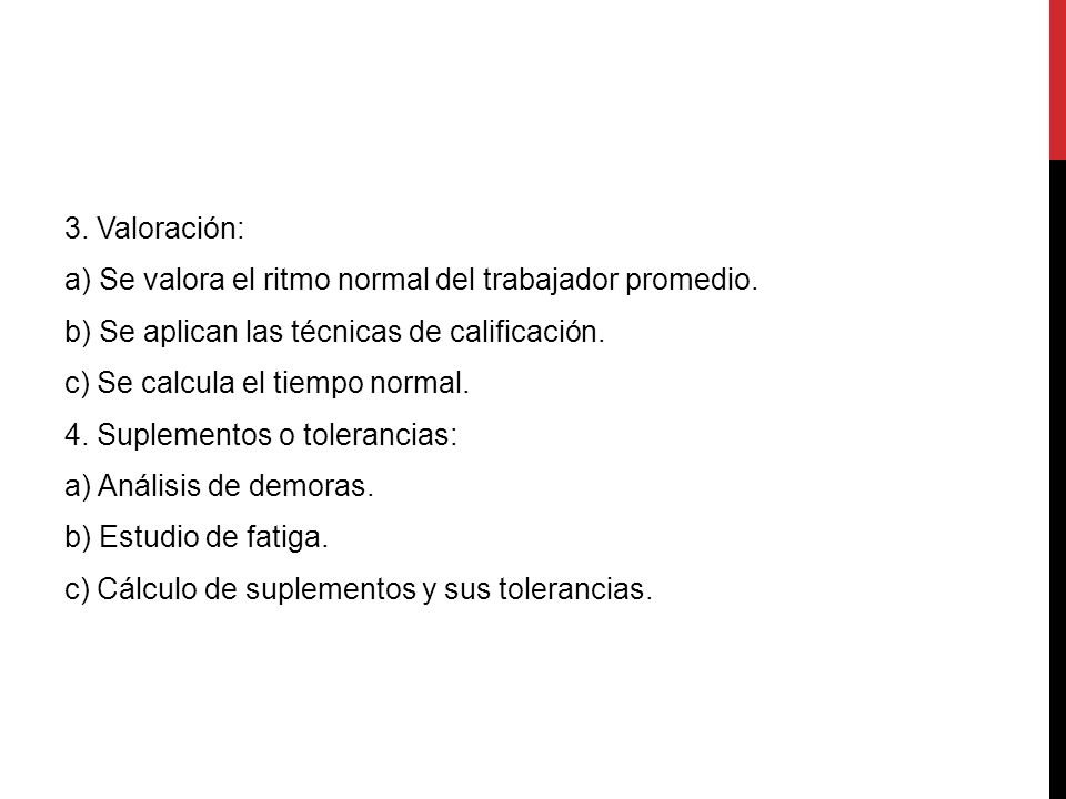 3. Valoración: a) Se valora el ritmo normal del trabajador promedio