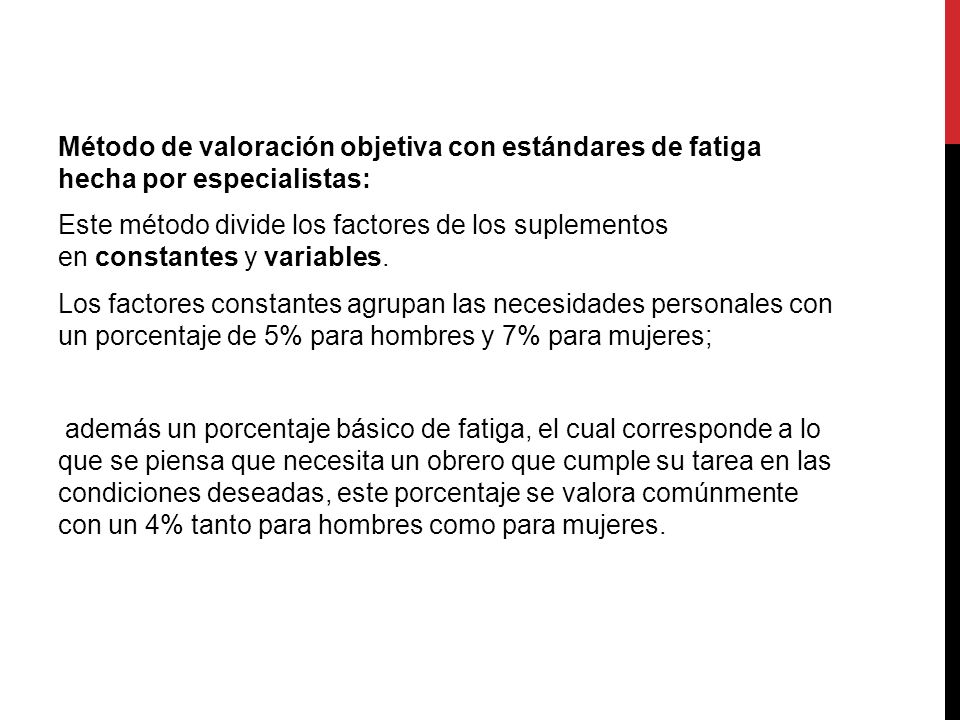 Método de valoración objetiva con estándares de fatiga hecha por especialistas: Este método divide los factores de los suplementos en constantes y variables.