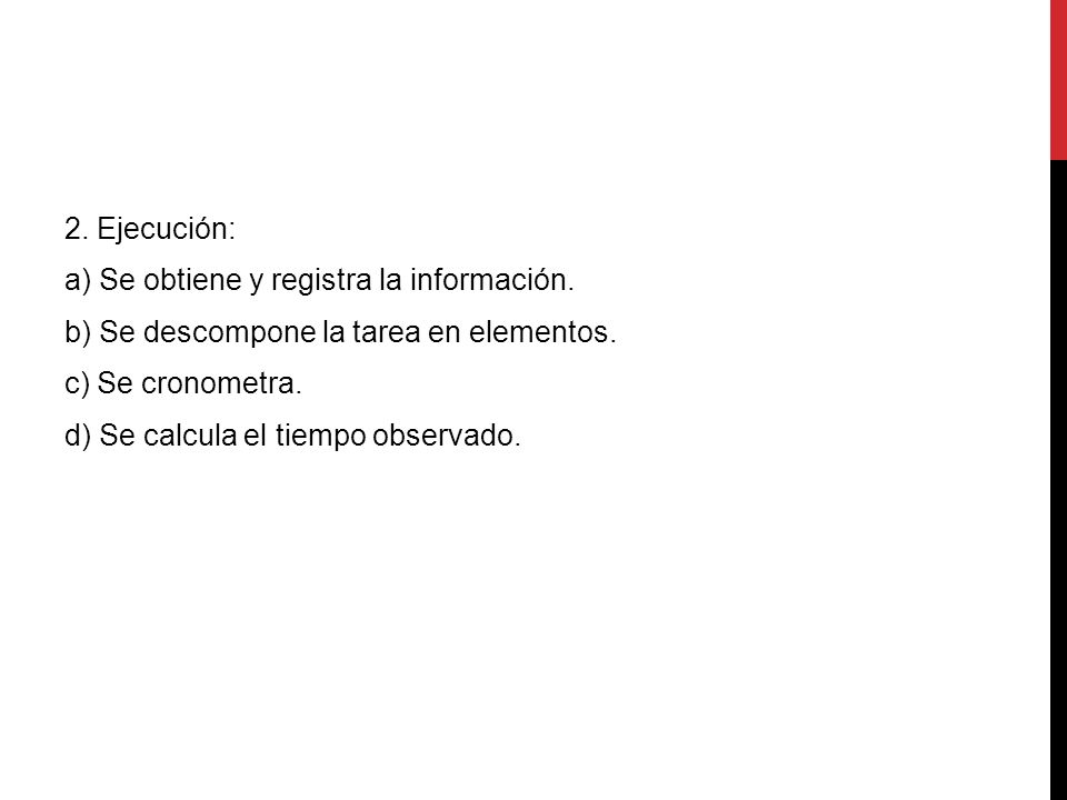 2. Ejecución: a) Se obtiene y registra la información