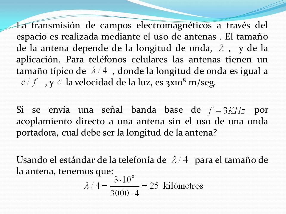 La transmisión de campos electromagnéticos a través del espacio es realizada mediante el uso de antenas .