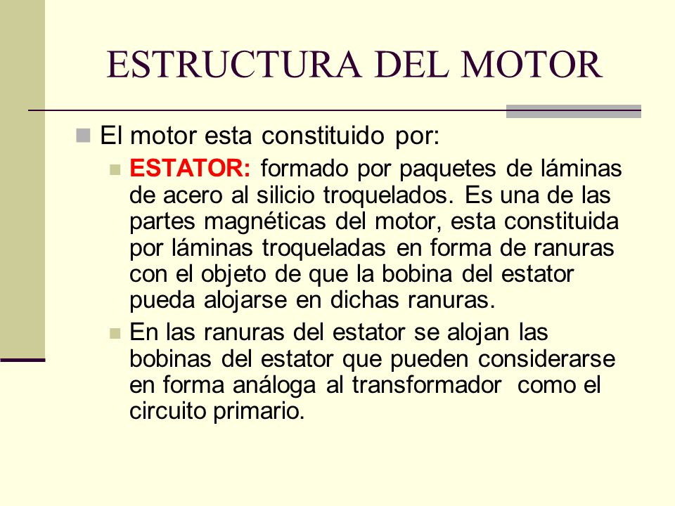 ESTRUCTURA DEL MOTOR El motor esta constituido por: