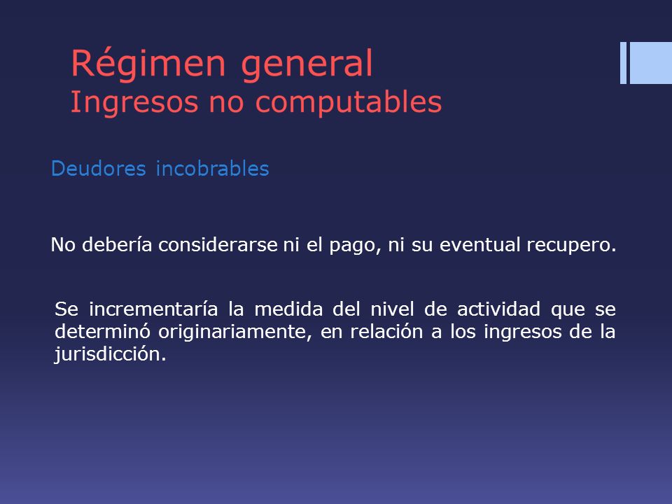 Deudores incobrables No debería considerarse ni el pago, ni su eventual recupero.