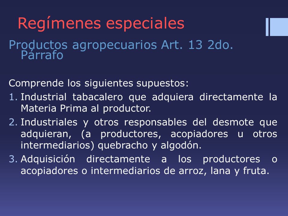 Regímenes especiales Productos agropecuarios Art. 13 2do. Párrafo