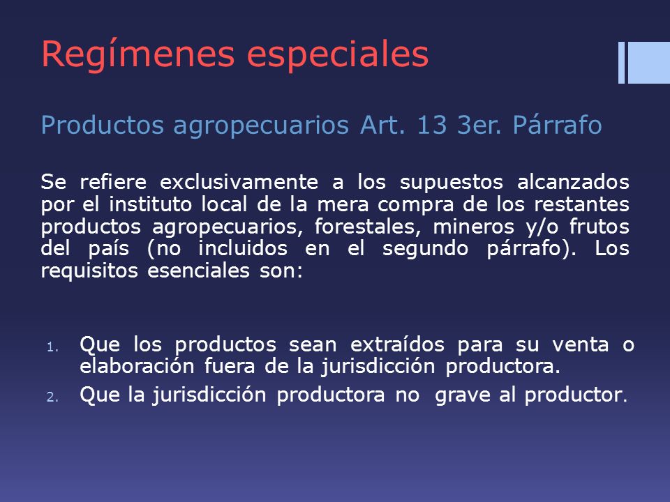 Regímenes especiales Productos agropecuarios Art. 13 3er. Párrafo