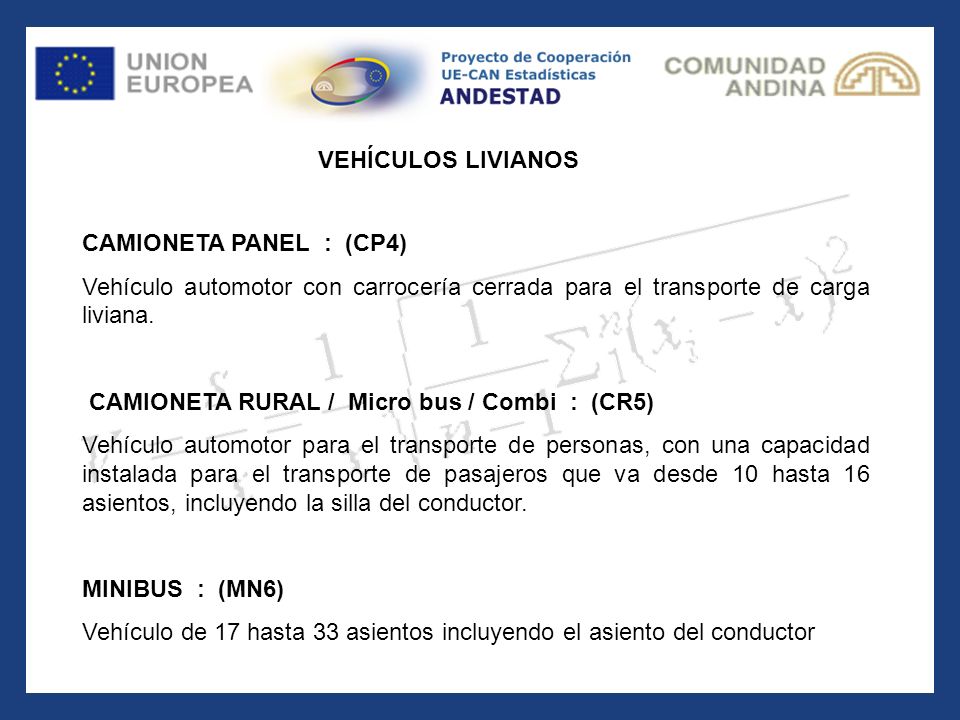 VEHÍCULOS LIVIANOS CAMIONETA PANEL : (CP4) Vehículo automotor con carrocería cerrada para el transporte de carga liviana.