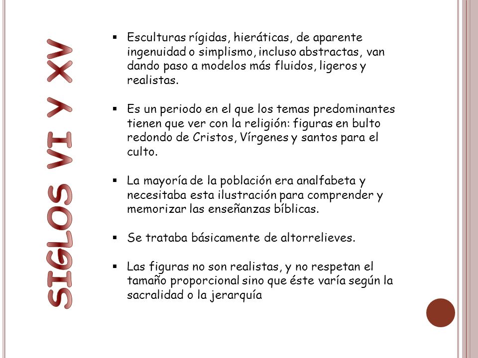 Esculturas rígidas, hieráticas, de aparente ingenuidad o simplismo, incluso abstractas, van dando paso a modelos más fluidos, ligeros y realistas.
