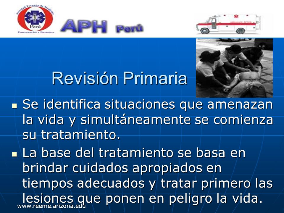 Revisión Primaria Se identifica situaciones que amenazan la vida y simultáneamente se comienza su tratamiento.
