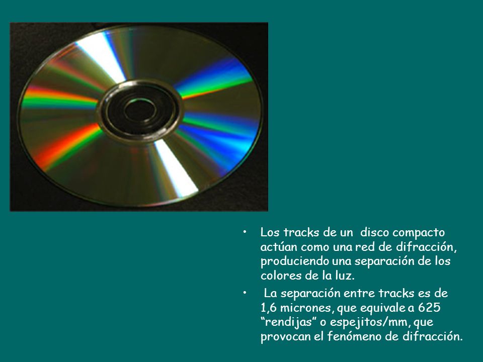 Los tracks de un disco compacto actúan como una red de difracción, produciendo una separación de los colores de la luz.