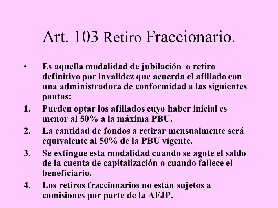 Art. 103 Retiro Fraccionario.