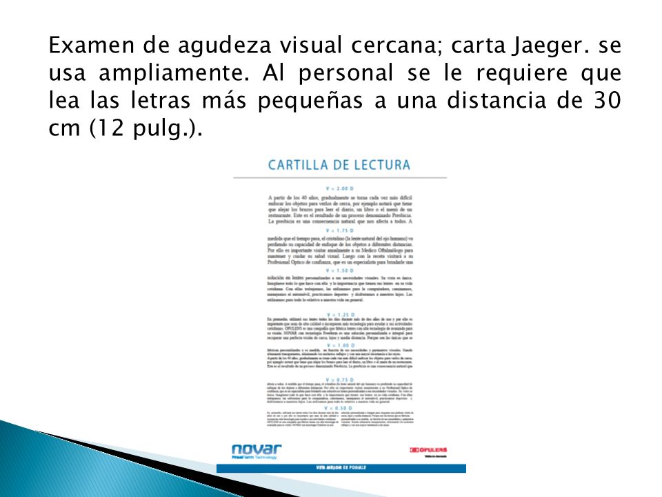 Examen de agudeza visual cercana; carta Jaeger. se usa ampliamente