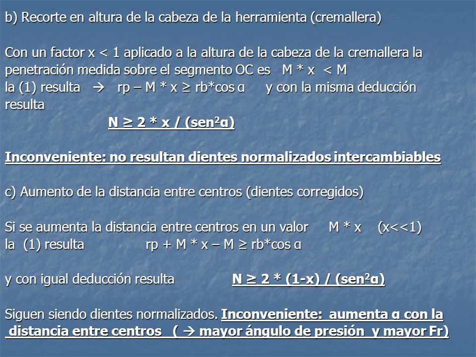 b) Recorte en altura de la cabeza de la herramienta (cremallera)