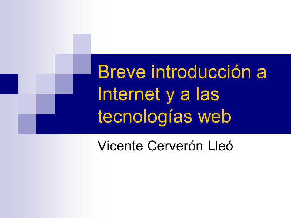Breve introducción a Internet y a las tecnologías web
