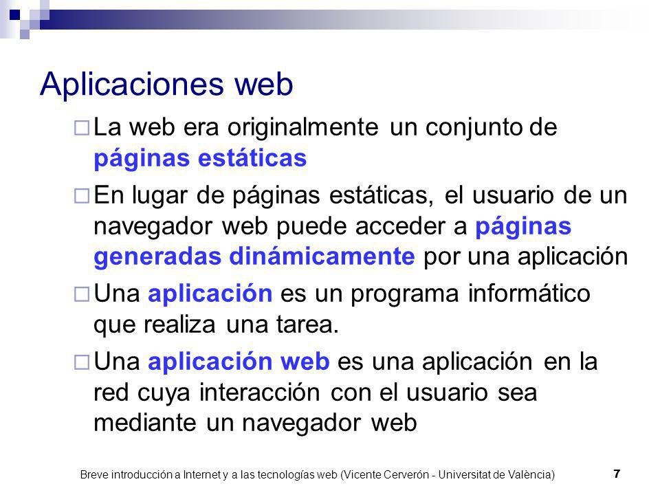 Aplicaciones web La web era originalmente un conjunto de páginas estáticas.