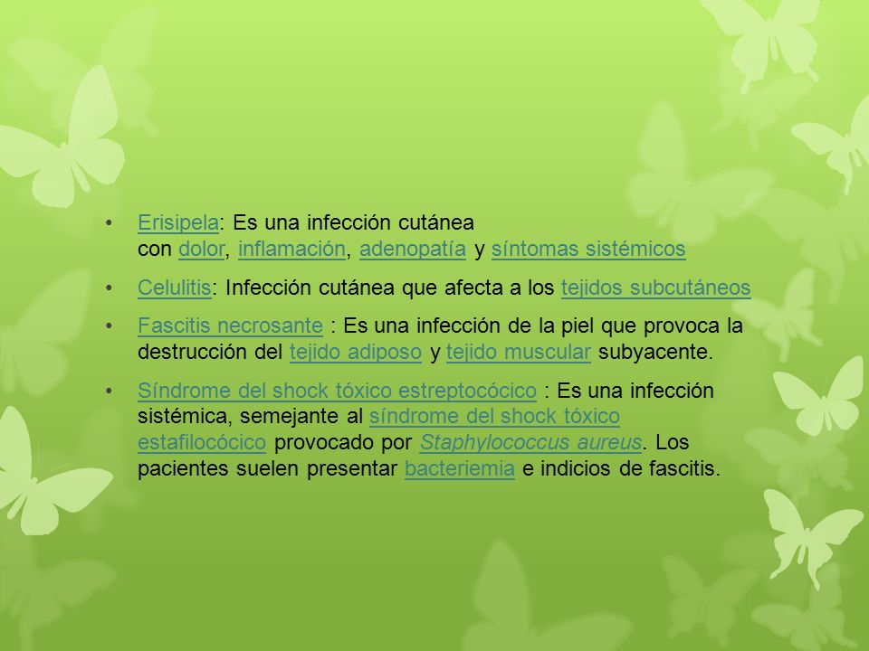 Erisipela: Es una infección cutánea con dolor, inflamación, adenopatía y síntomas sistémicos