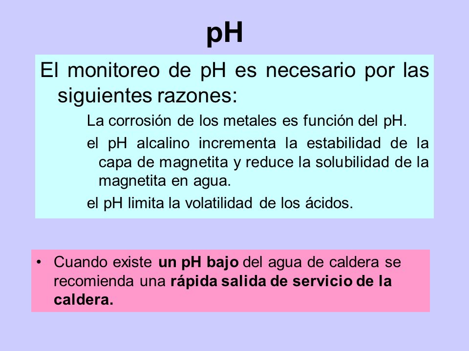 pH El monitoreo de pH es necesario por las siguientes razones: