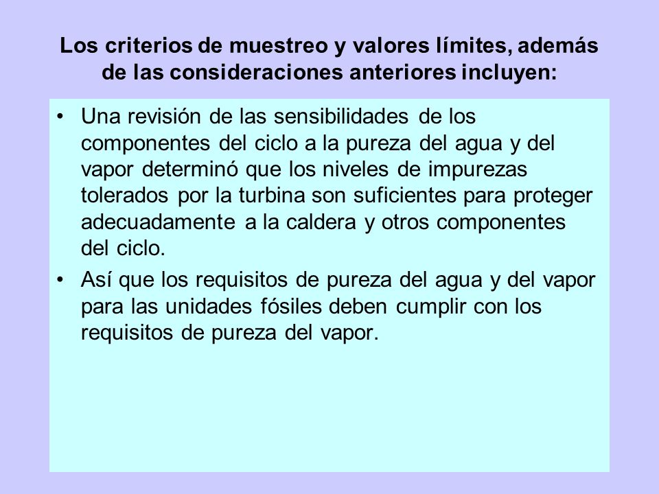 Los criterios de muestreo y valores límites, además de las consideraciones anteriores incluyen: