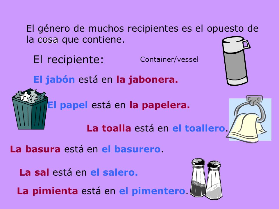 El género de muchos recipientes es el opuesto de la cosa que contiene.