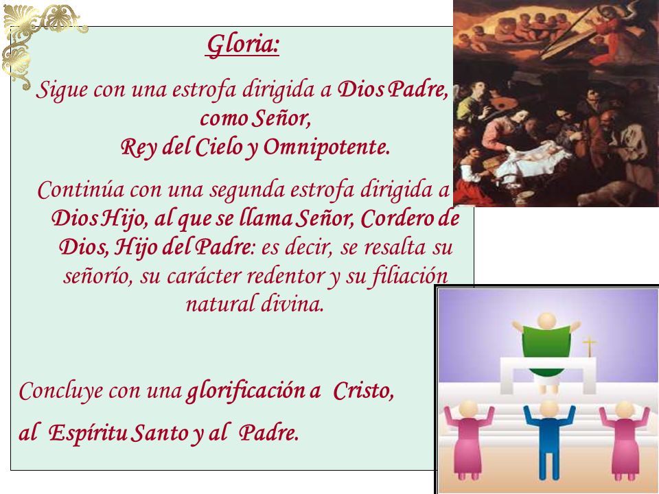 Gloria: Sigue con una estrofa dirigida a Dios Padre, como Señor, Rey del Cielo y Omnipotente.