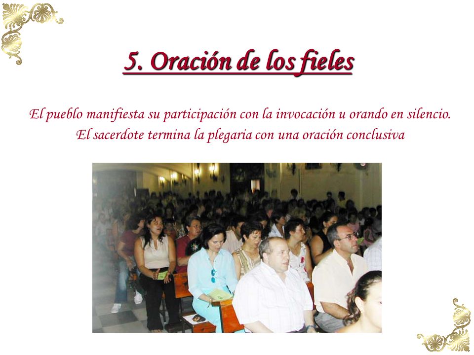 El sacerdote termina la plegaria con una oración conclusiva