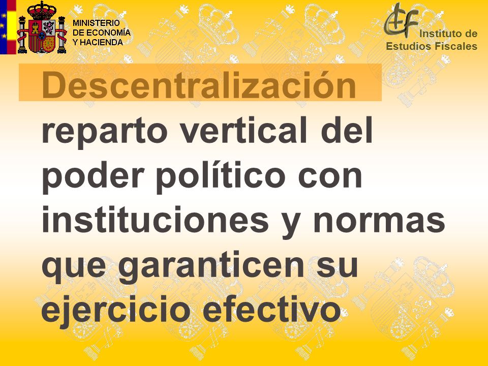 Descentralización reparto vertical del poder político con instituciones y normas que garanticen su ejercicio efectivo