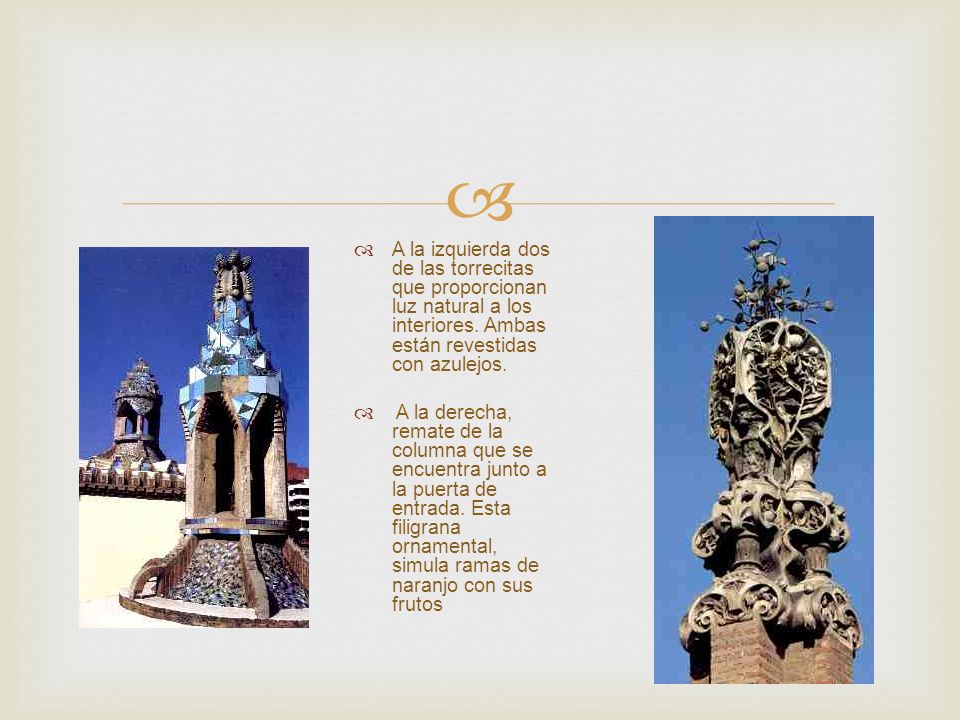 A la izquierda dos de las torrecitas que proporcionan luz natural a los interiores. Ambas están revestidas con azulejos.