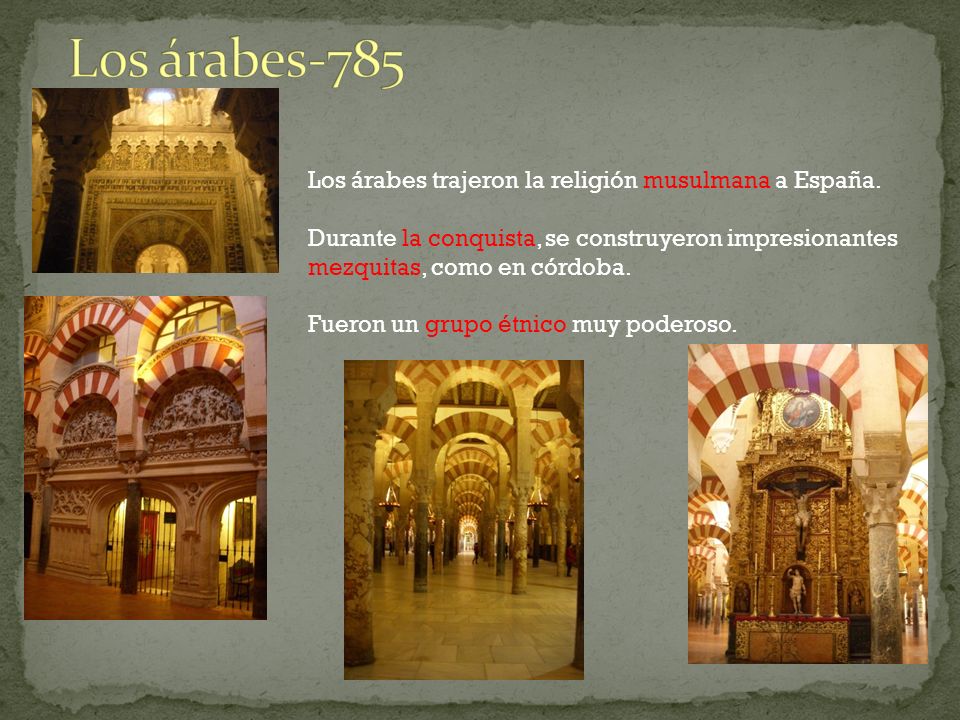 Los árabes-785 Los árabes trajeron la religión musulmana a España.